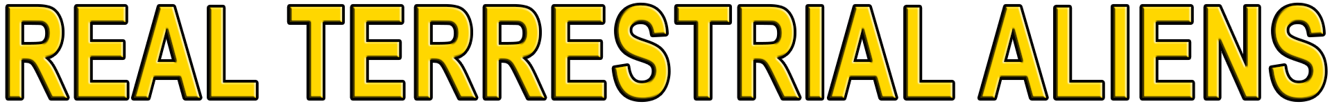 REAL TERRESTRIAL ALIENS